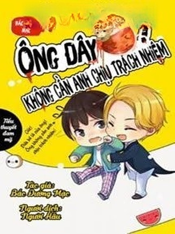 Ông Đây Không Cần Anh Chịu Trách Nhiệm!