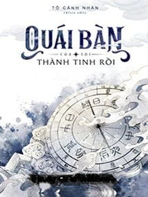 Quái Bàn Của Tôi Thành Tinh Rồi
