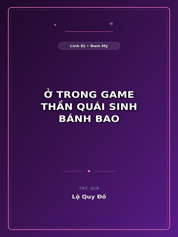 Ở Trong Game Thần Quái Sinh Bánh Bao