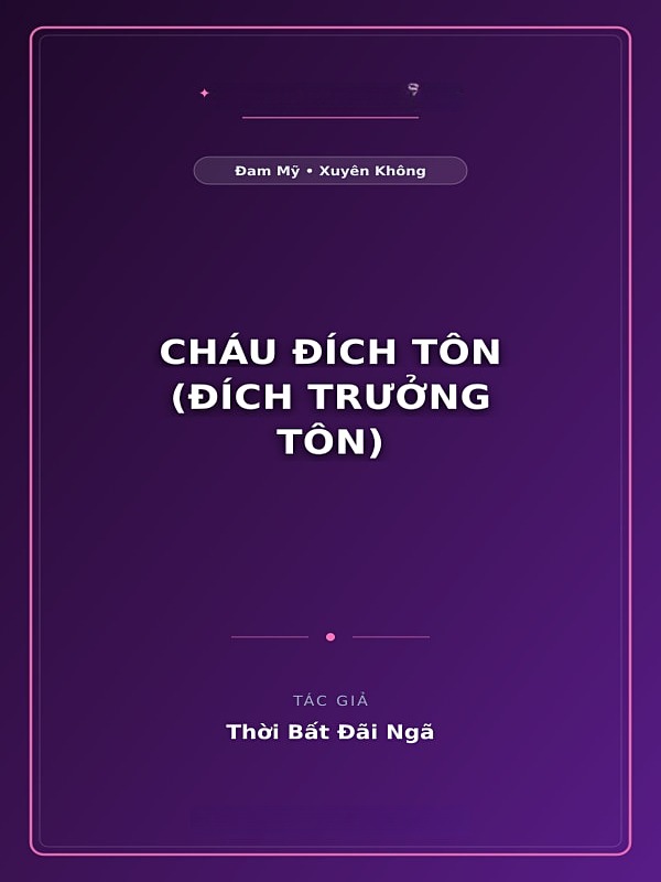 Cháu Đích Tôn (Đích Trưởng Tôn)