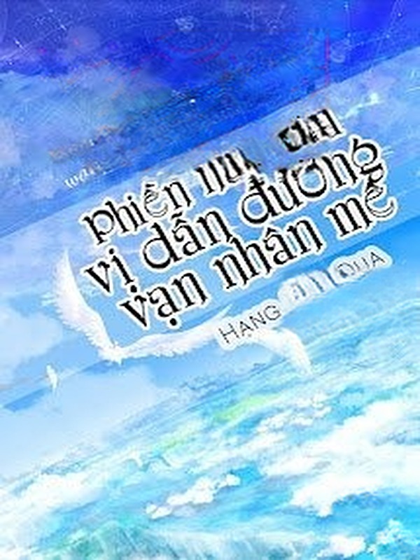 Phiền Não Của Vị Dẫn Đường Vạn Nhân Mê