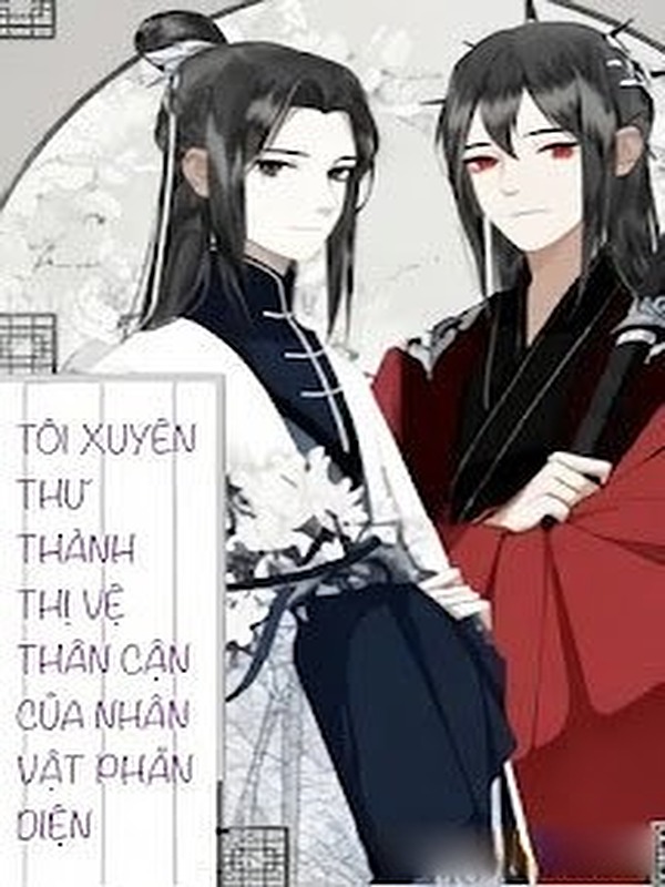 Tôi Xuyên Thư Thành Thị Vệ Thân Cận Của Nhân Vật Phản Diện