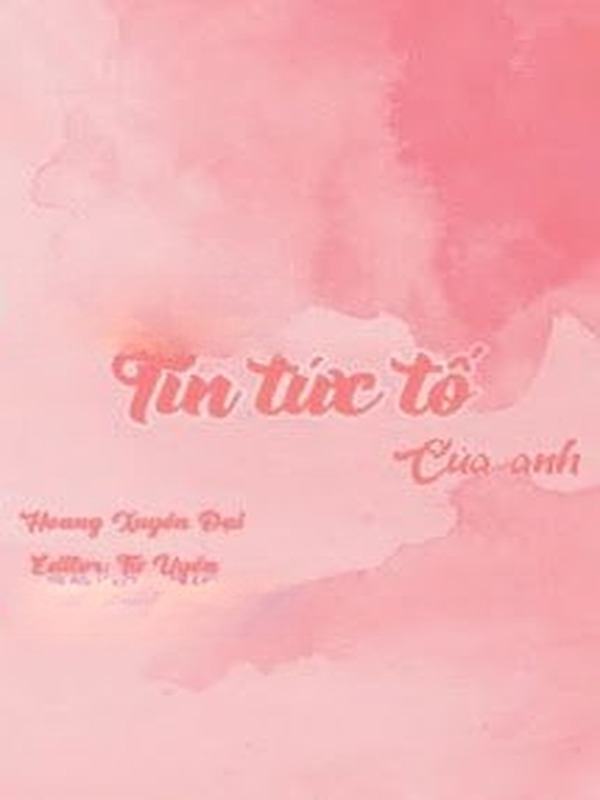 Em Muốn Tin Tức Tố Của Anh