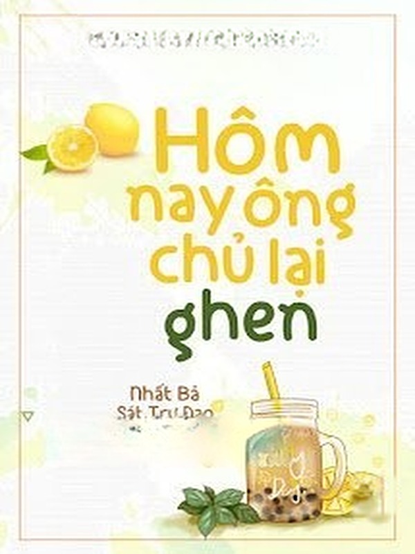Hôm Nay Ông Chủ Lại Ghen