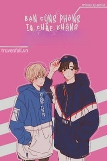 Bạn Cùng Phòng Ta Chắc Không Phải Omega