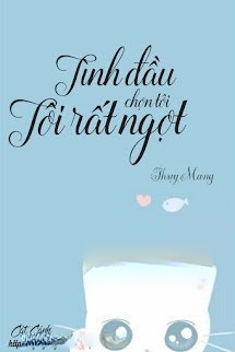 Tình Đầu Chọn Tôi, Tôi Rất Ngọt