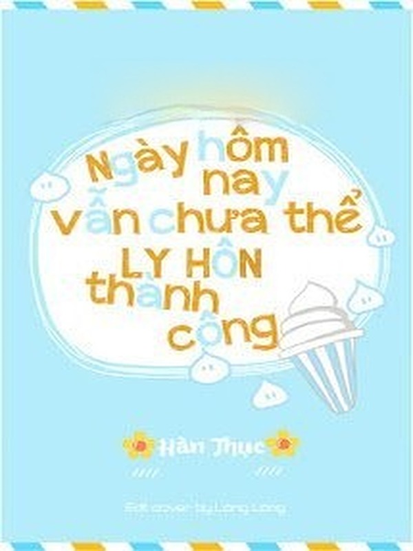 Hôm Nay Cũng Không Thể Ly Hôn Thành Công