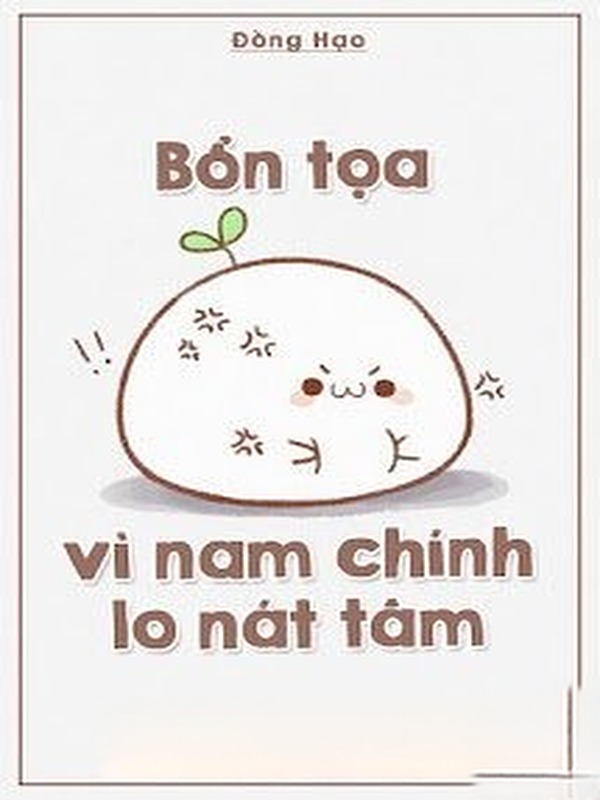 Bổn Tọa Vì Nam Chính Lo Nát Tâm