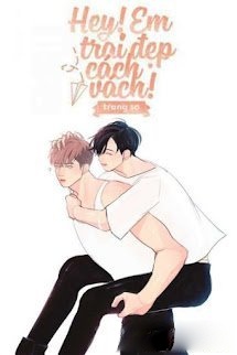 Hey! Em Trai Đẹp Cách Vách!