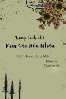Trọng Sinh Chi Kim Sắc Hôn Nhân