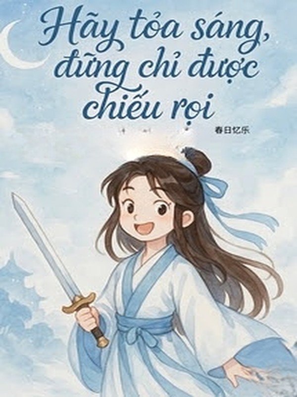 Hãy Toả Sáng, Đừng Chỉ Được Chiếu Rọi