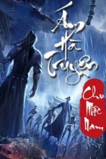 Ám Hà Truyện - Chu Mộc Nam