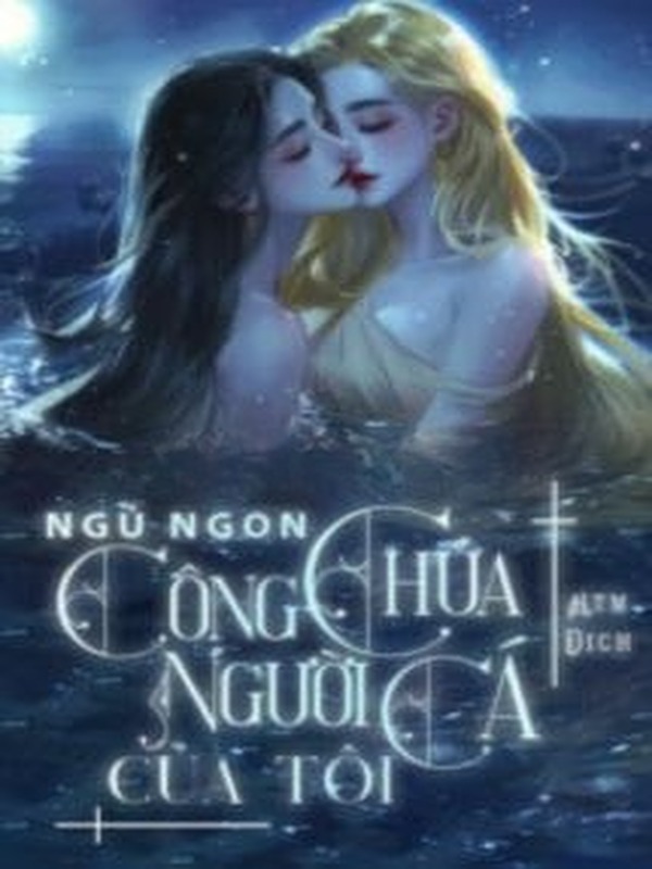 Ngủ Ngon, Công Chúa Người Cá Của Tôi