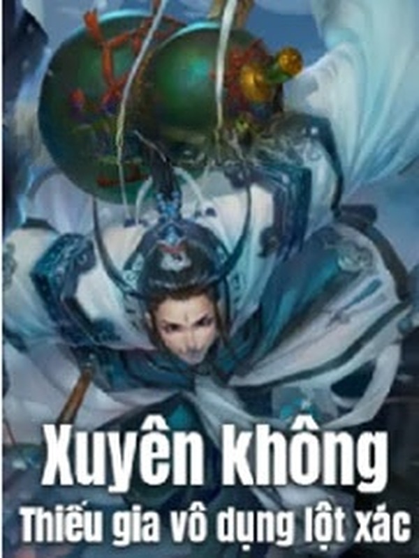 Xuyên Không: Thiếu Gia Vô Dụng Lột Xác