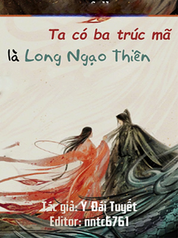 Ta Có Ba Trúc Mã Là Long Ngạo Thiên