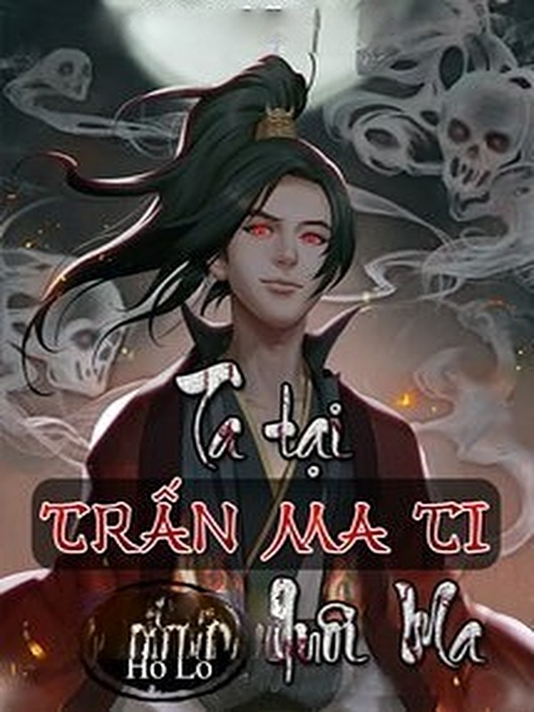 Ta Tại Trấn Ma Ti Nuôi Ma