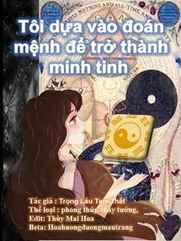 Tôi Dựa Vào Đoán Mệnh Để Trở Thành Minh Tinh