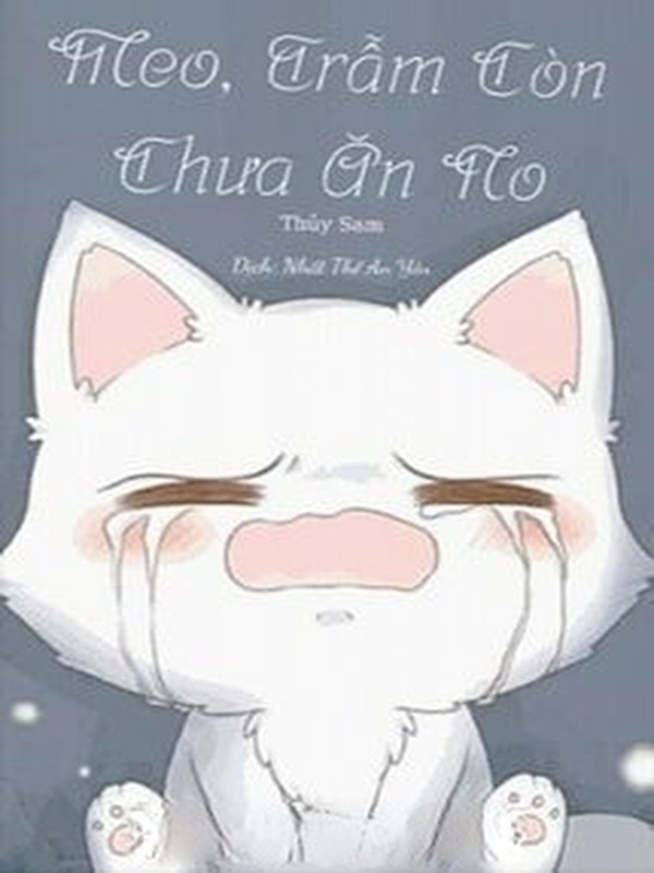 Meo, Trẫm Còn Chưa Ăn No