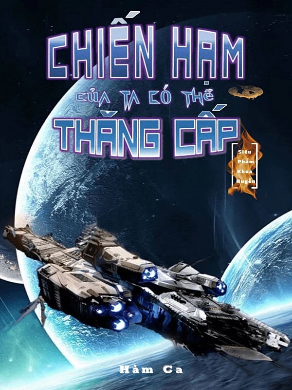 Chiến Hạm Của Ta Có Thể Thăng Cấp