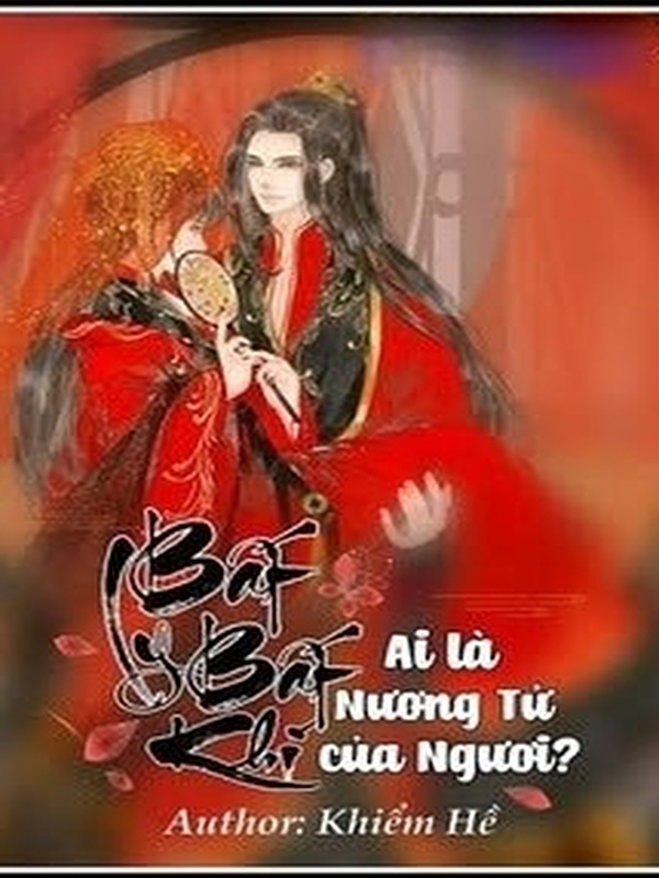 Bất Ly Bất Khí: Ai Là Nương Tử của Ngươi?
