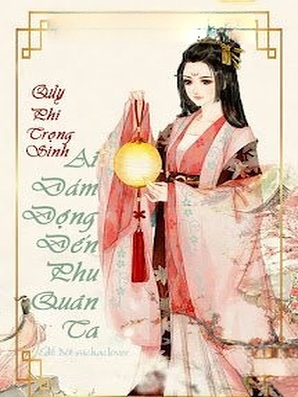 Quỷ Phi Trọng Sinh: Ai Dám Đụng Đến Phu Quân Ta