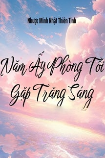Năm Ấy Phòng Tối Gặp Trăng Sáng