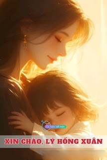 Xin Chào, Lý Hồng Xuân - Hàm Thanh