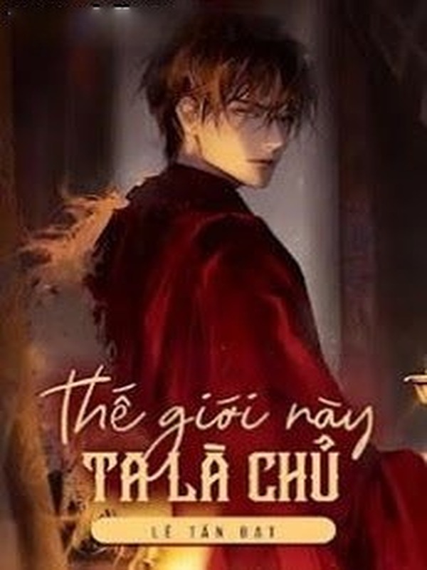 Thế Giới Này - Ta Là Chủ