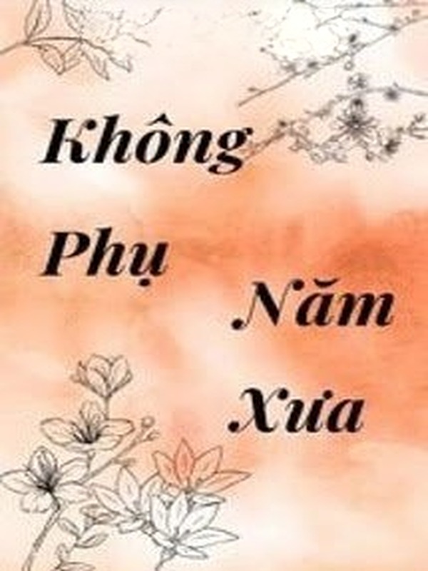 Không Phụ Năm Xưa