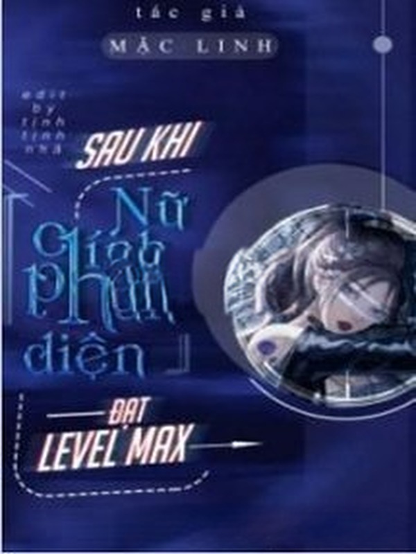 Xuyên Nhanh: Nữ Chính Vai Phản Diện Sau Khi Max Level