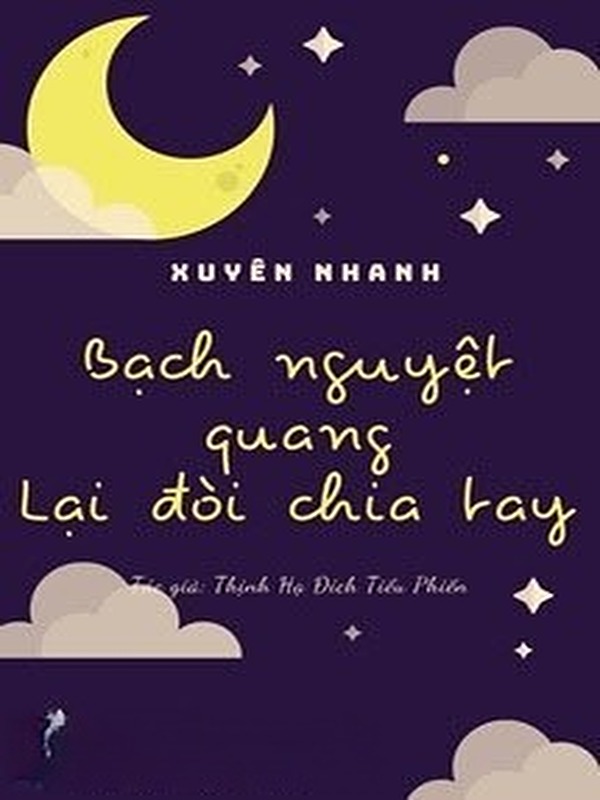 Bạch Nguyệt Quang Lại Nháo Chia Tay