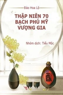 Thập Niên 70: Bạch Phú Mỹ Vượng Gia