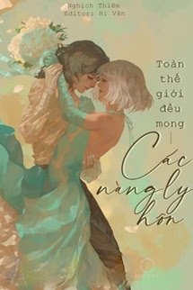 Toàn Thế Giới Đều Mong Các Nàng Ly Hôn
