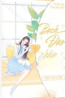 Bạch Đào Nhầm To Rồi