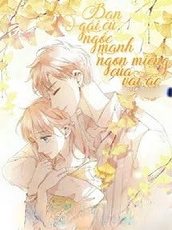Bạn Gái Cũ Ngốc Manh Ngon Miệng Của Vai Ác