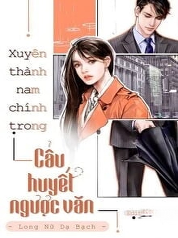 Xuyên Thành Nam Chính Trong Cẩu Huyết Ngược Văn