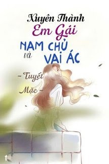 Xuyên Thành Em Gái Của Nam Chủ Cùng Vai Ác