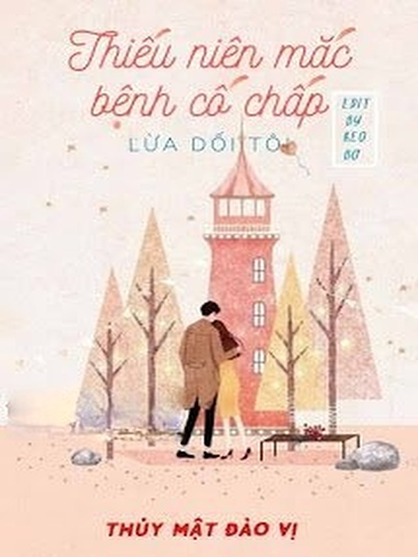 Thiếu Niên Mắc Bệnh Cố Chấp Lừa Dối Tôi