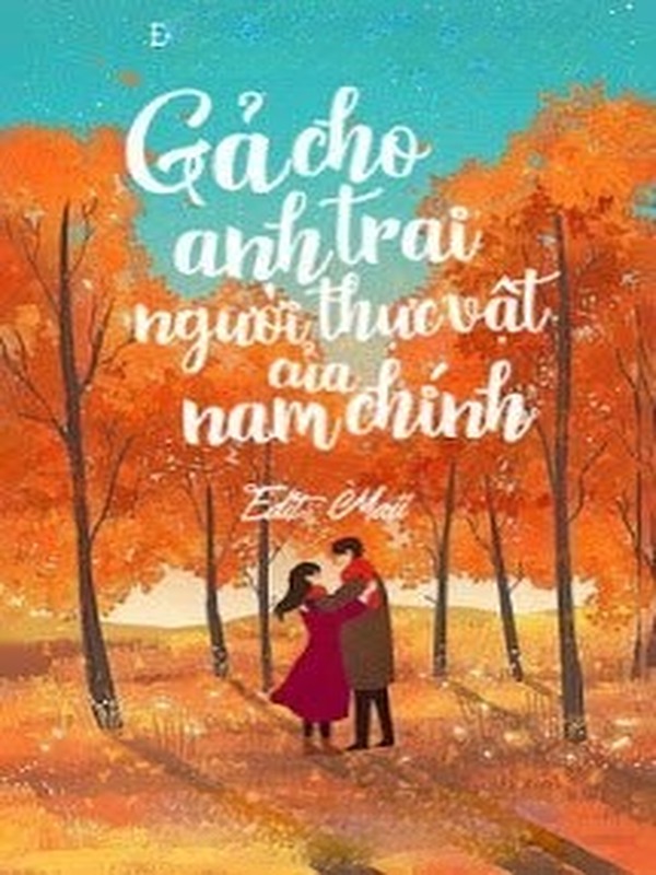 Gả Cho Anh Trai Người Thực Vật Của Nam Chính