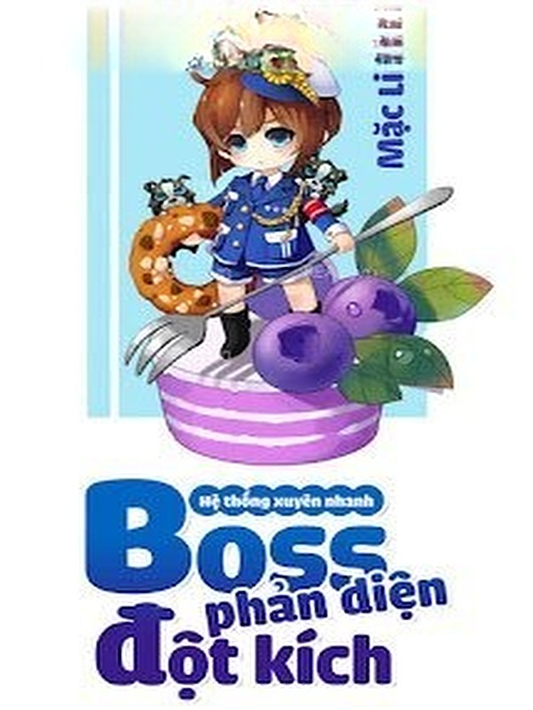 Hệ Thống Xuyên Nhanh: Boss Phản Diện Đột Kích