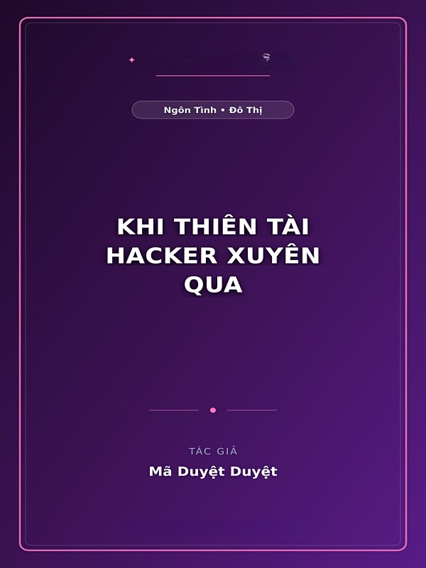 Khi Thiên Tài Hacker Xuyên Qua