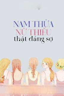Nam Thừa Nữ Thiếu Thật Đáng Sợ
