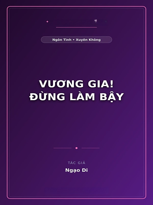 Vương Gia! Đừng Làm Bậy