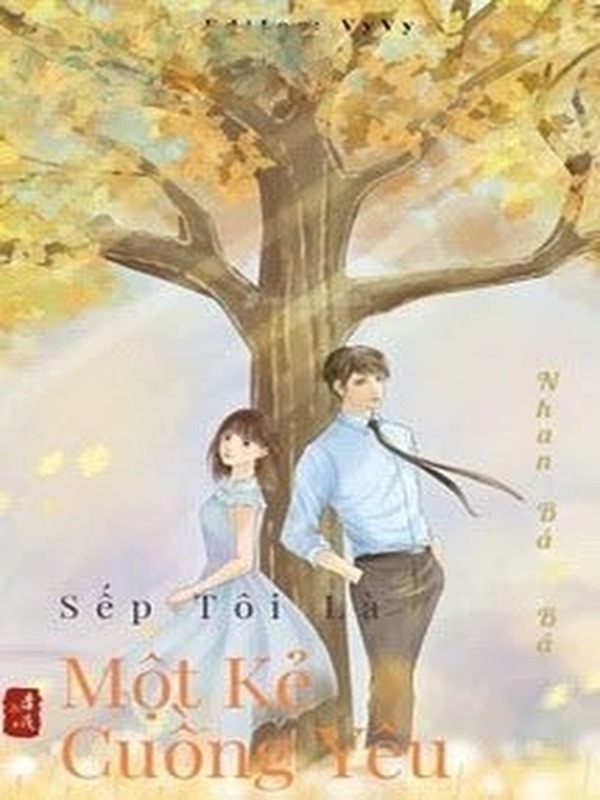 Sếp Tôi Là Một Kẻ Cuồng Yêu