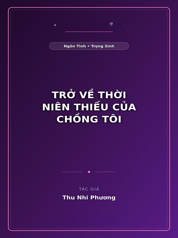 Trở Về Thời Niên Thiếu Của Chồng Tôi