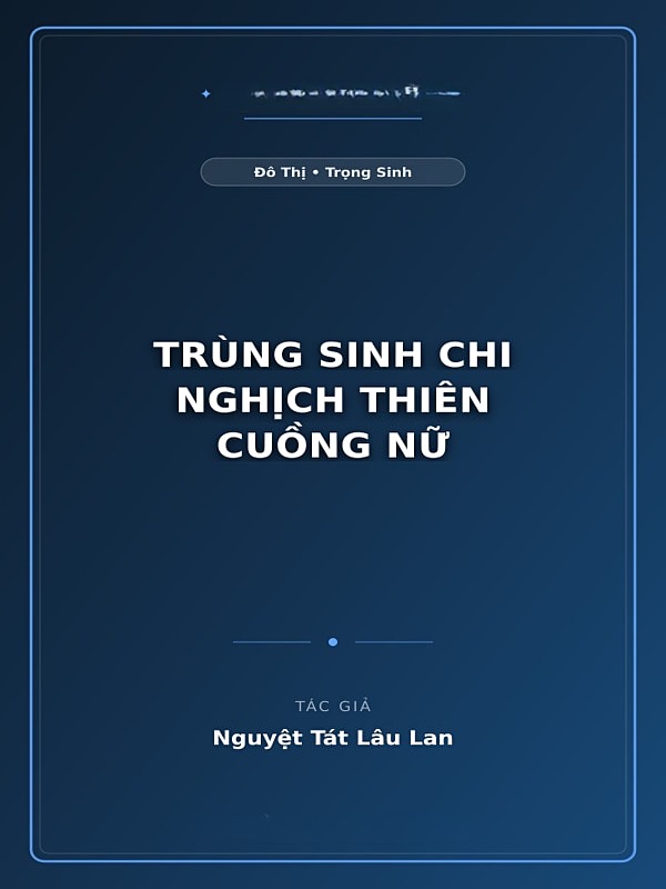 Trùng Sinh Chi Nghịch Thiên Cuồng Nữ