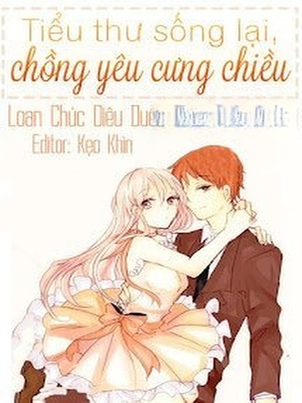 Tiểu Thư Sống Lại, Chồng Yêu Cưng Chiều