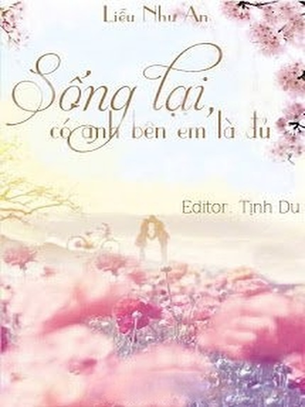 Sống Lại Có Anh Bên Em Là Đủ
