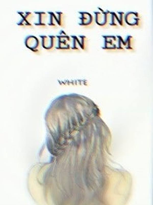 Xin Đừng Quên Em