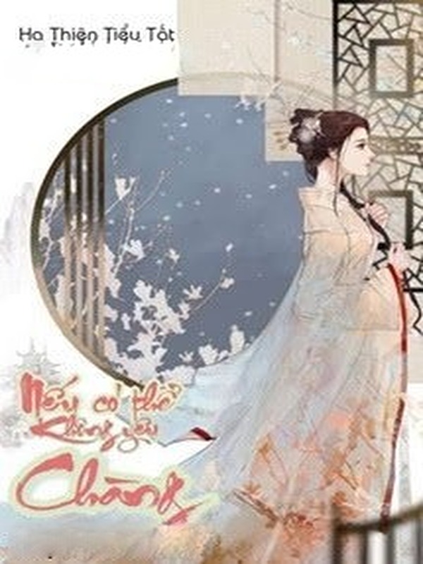 Nếu Có Thể Không Yêu Chàng